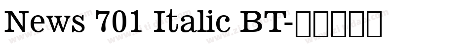 News 701 Italic BT字体转换